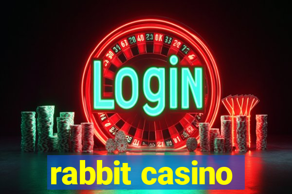 rabbit casino